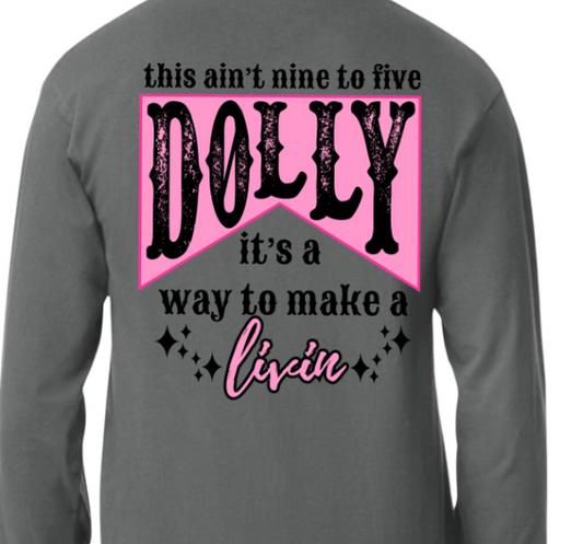 Ain't Nine to Five Dolly Long Sleeved Tee